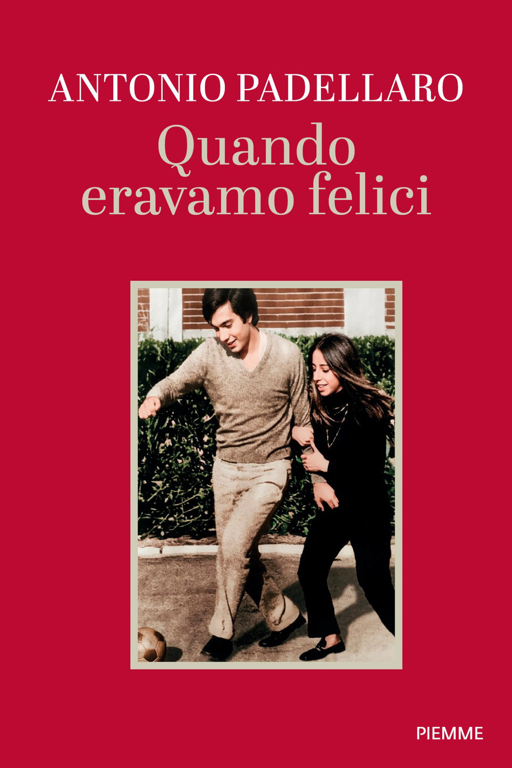 Quando eravamo felici