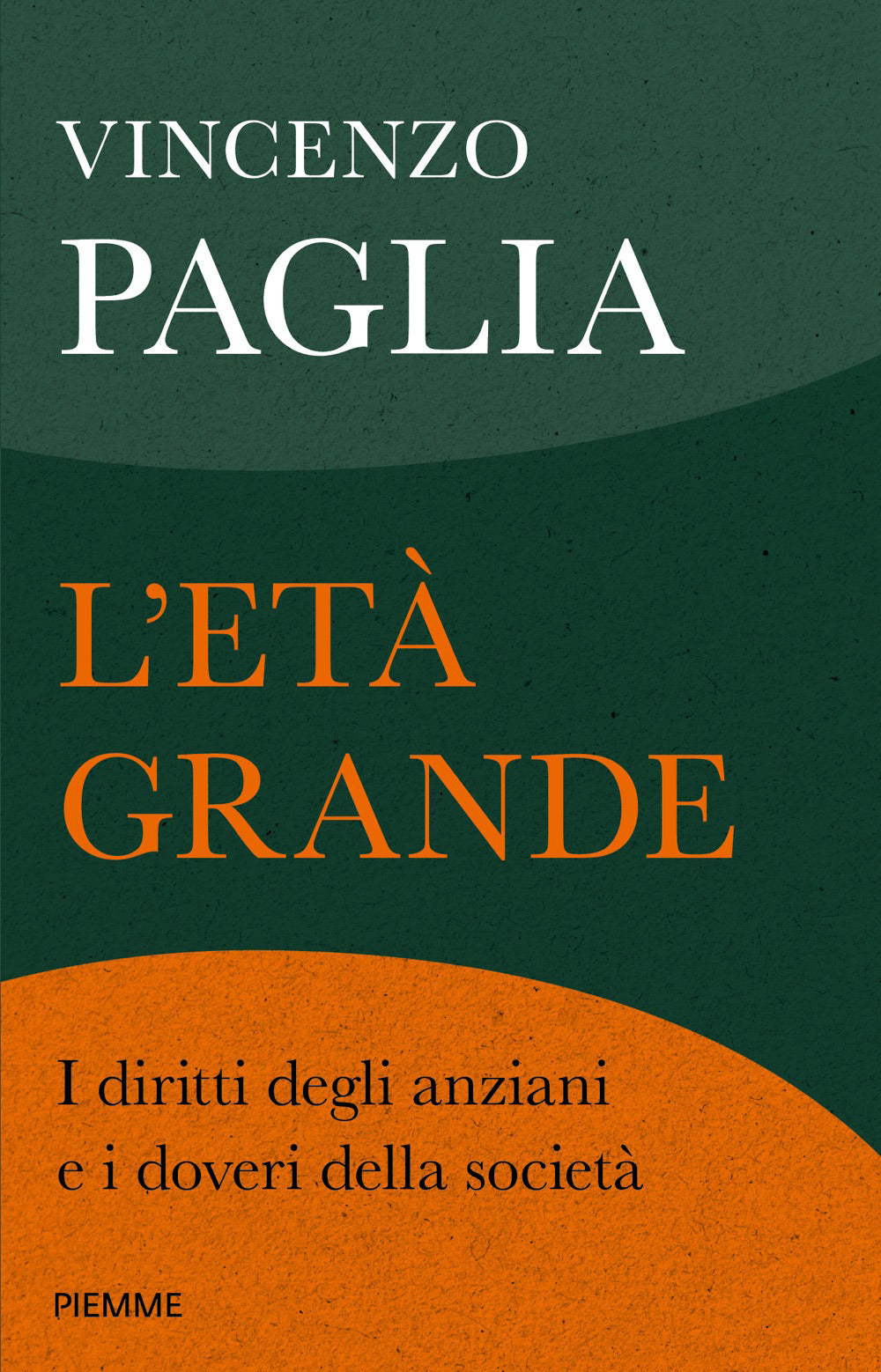 L'età grande. I diritti degli anziani e i doveri della società