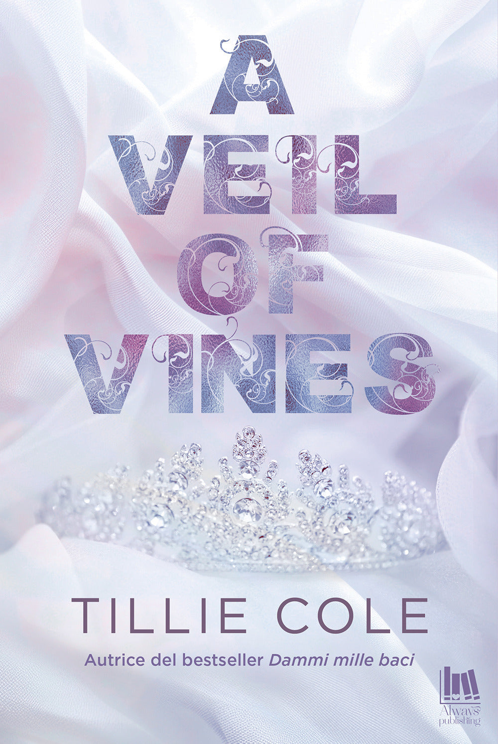 A veil of vines. Ediz. italiana