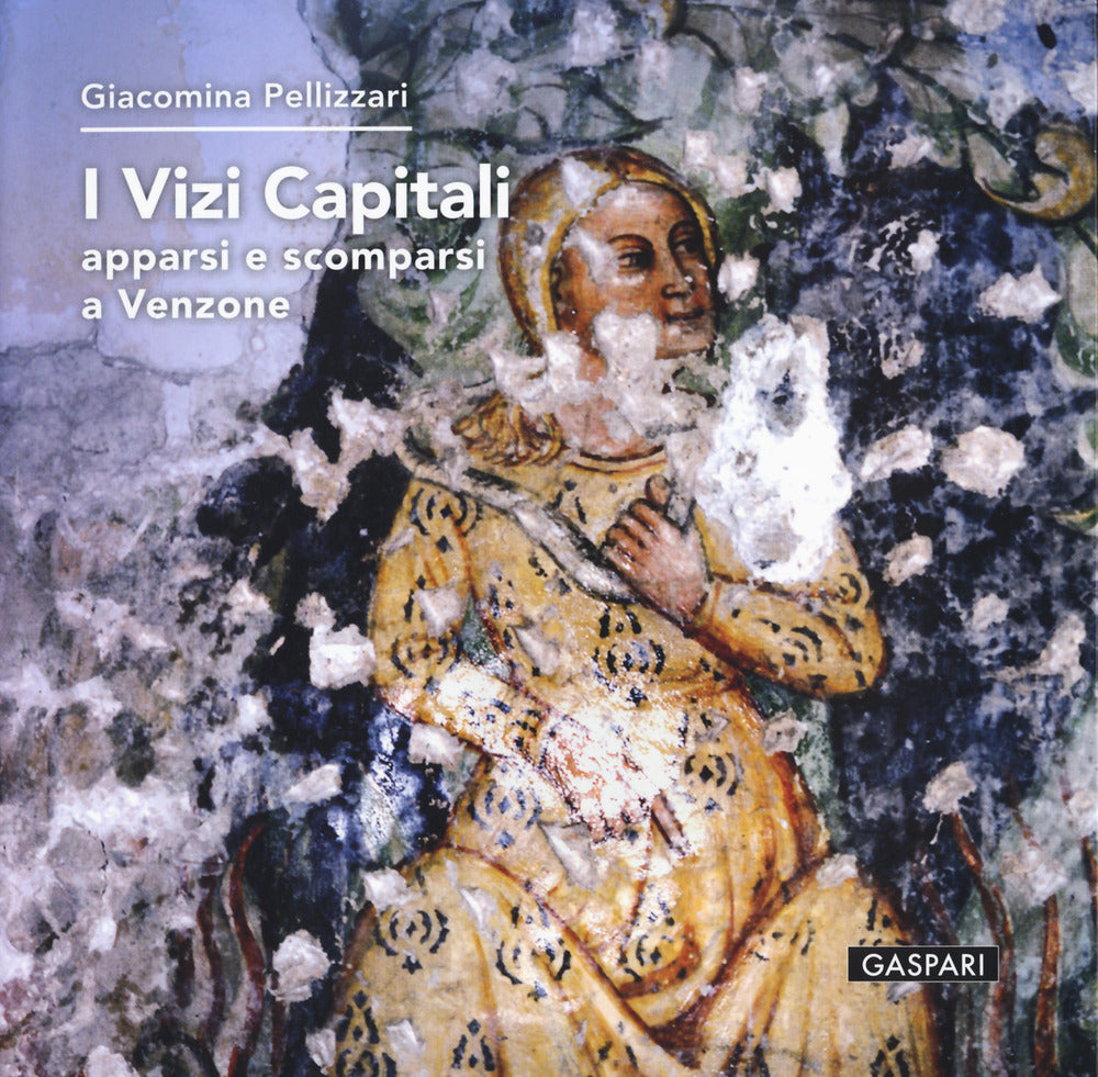 I vizi capitali. Apparsi e scomparsi a Venzone