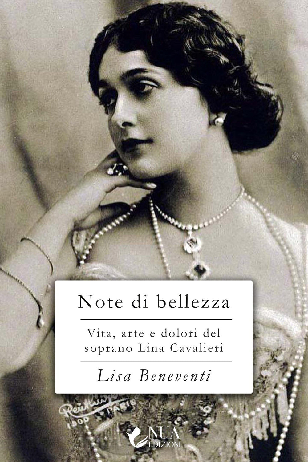 Note di bellezza. Vita, arte e dolori della soprano Lina Cavalieri
