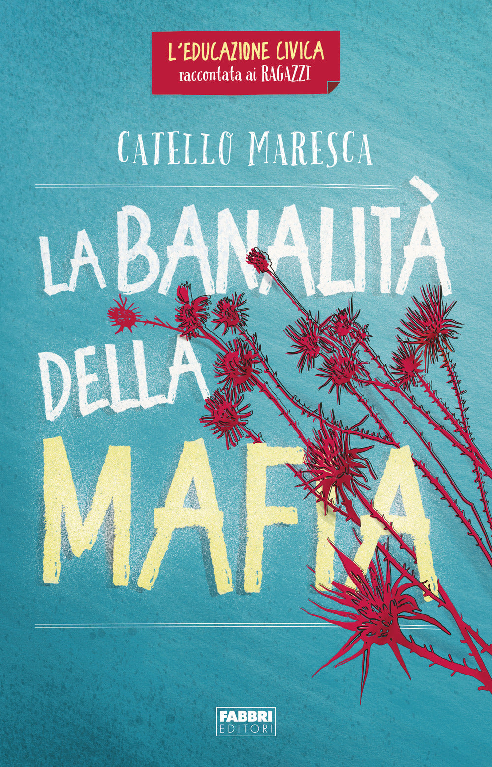 La banalità della mafia. L'educazione civica raccontata ai ragazzi.