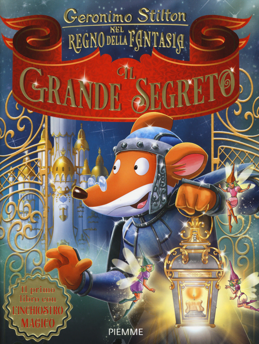 Il grande segreto nel Regno della Fantasia. Ediz. a colori.