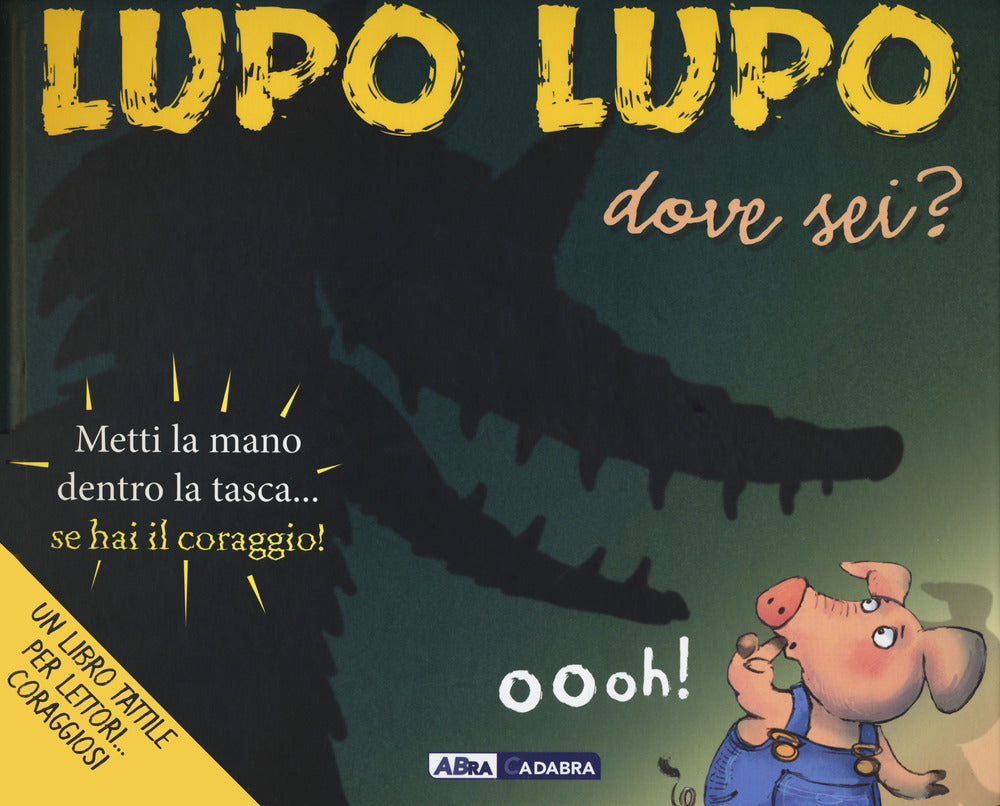 Lupo lupo dove sei? Ediz. a colori.