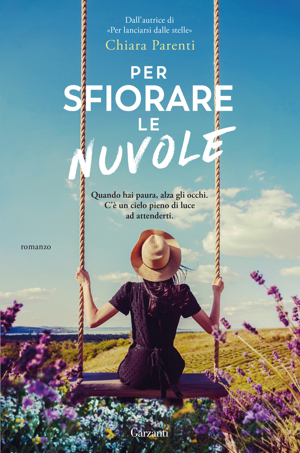 Per sfiorare le nuvole.