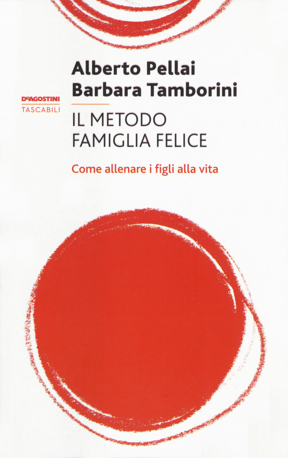 Il metodo famiglia felice. Come allenare i figli alla vita.