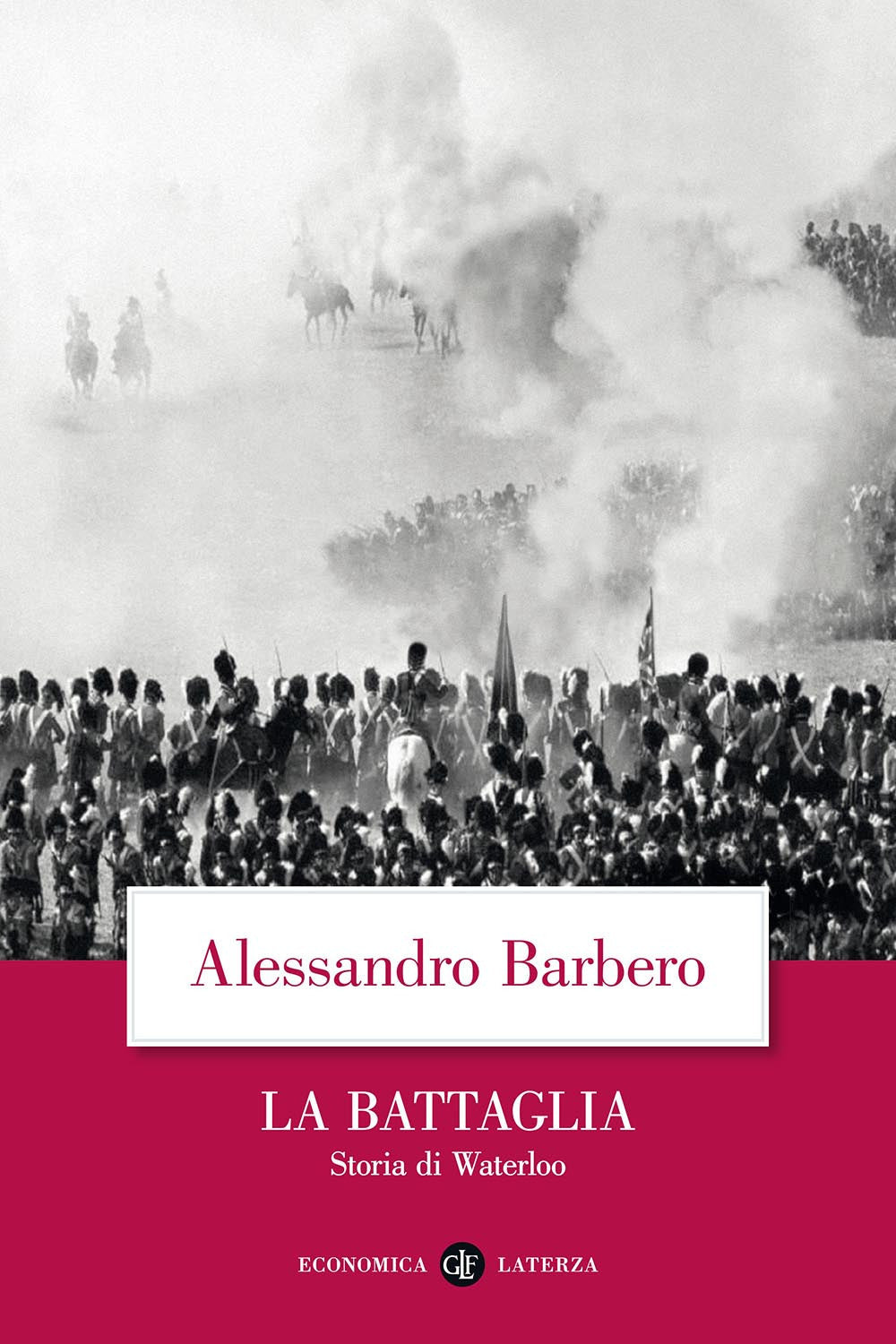 La battaglia. Storia di Waterloo.