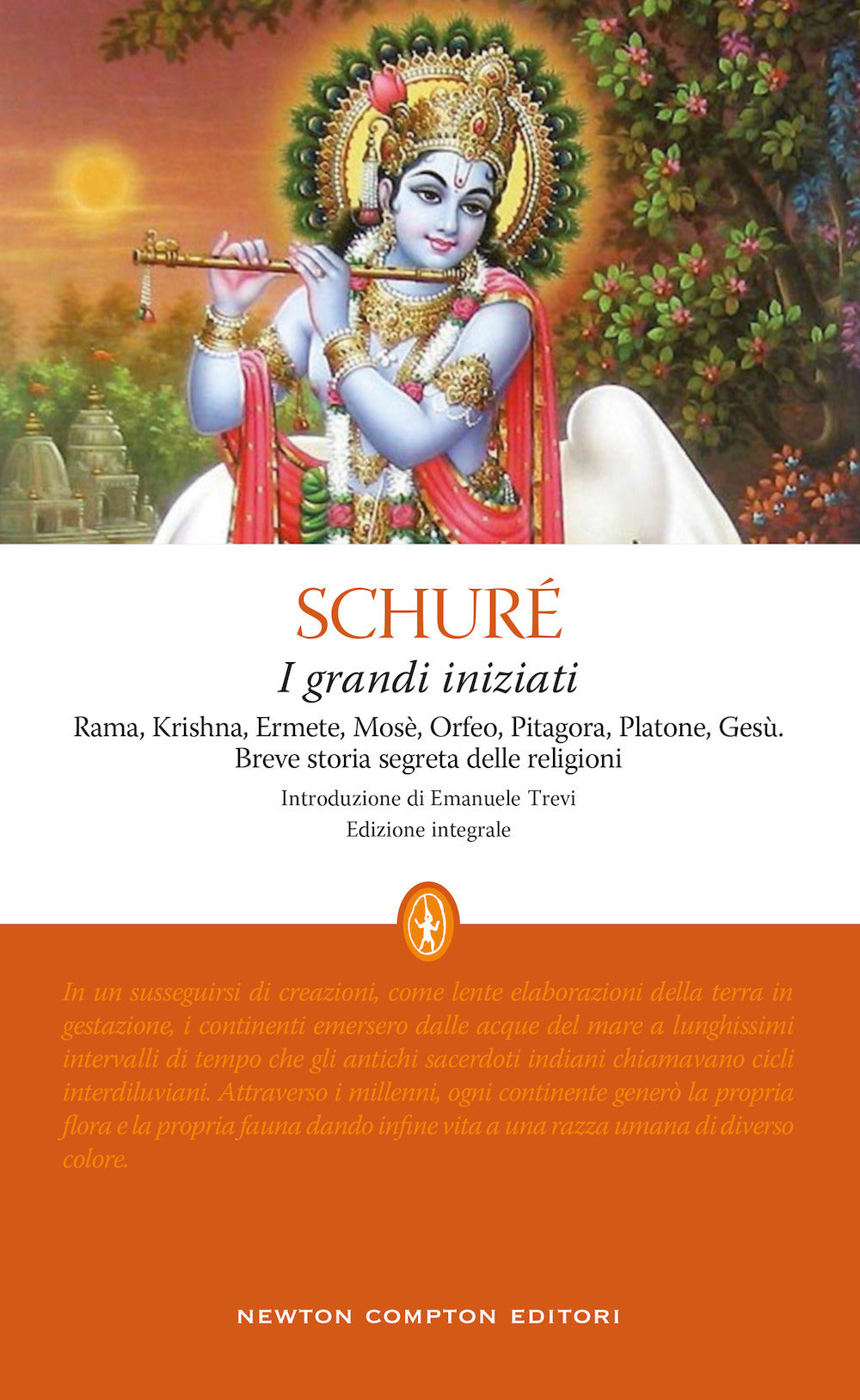 I grandi iniziati. Rama, Krishna, Ermete, Mosè, Orfeo, Pitagora, Platone, Gesù. Breve storia segreta delle religioni. Ediz. integrale.