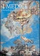 I Medici. Storia di una dinastia europea.