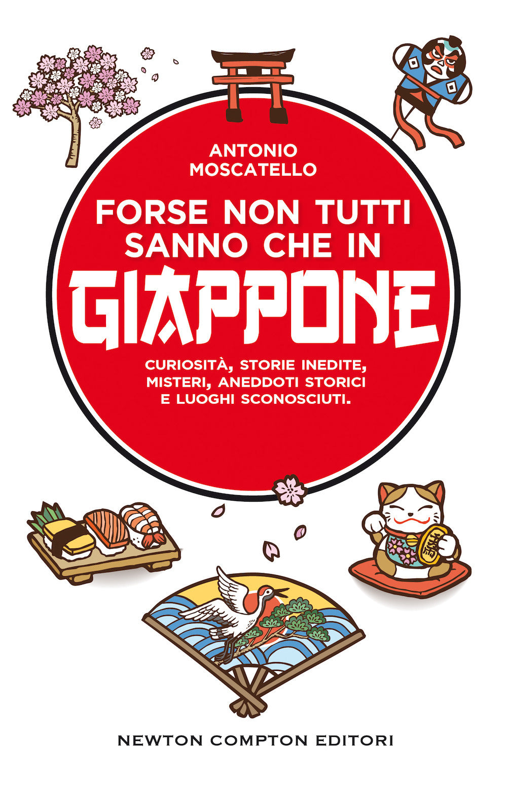 Forse non tutti sanno che in Giappone. Curiosità, storie inedite, misteri, aneddoti storici e luoghi sconosciuti.