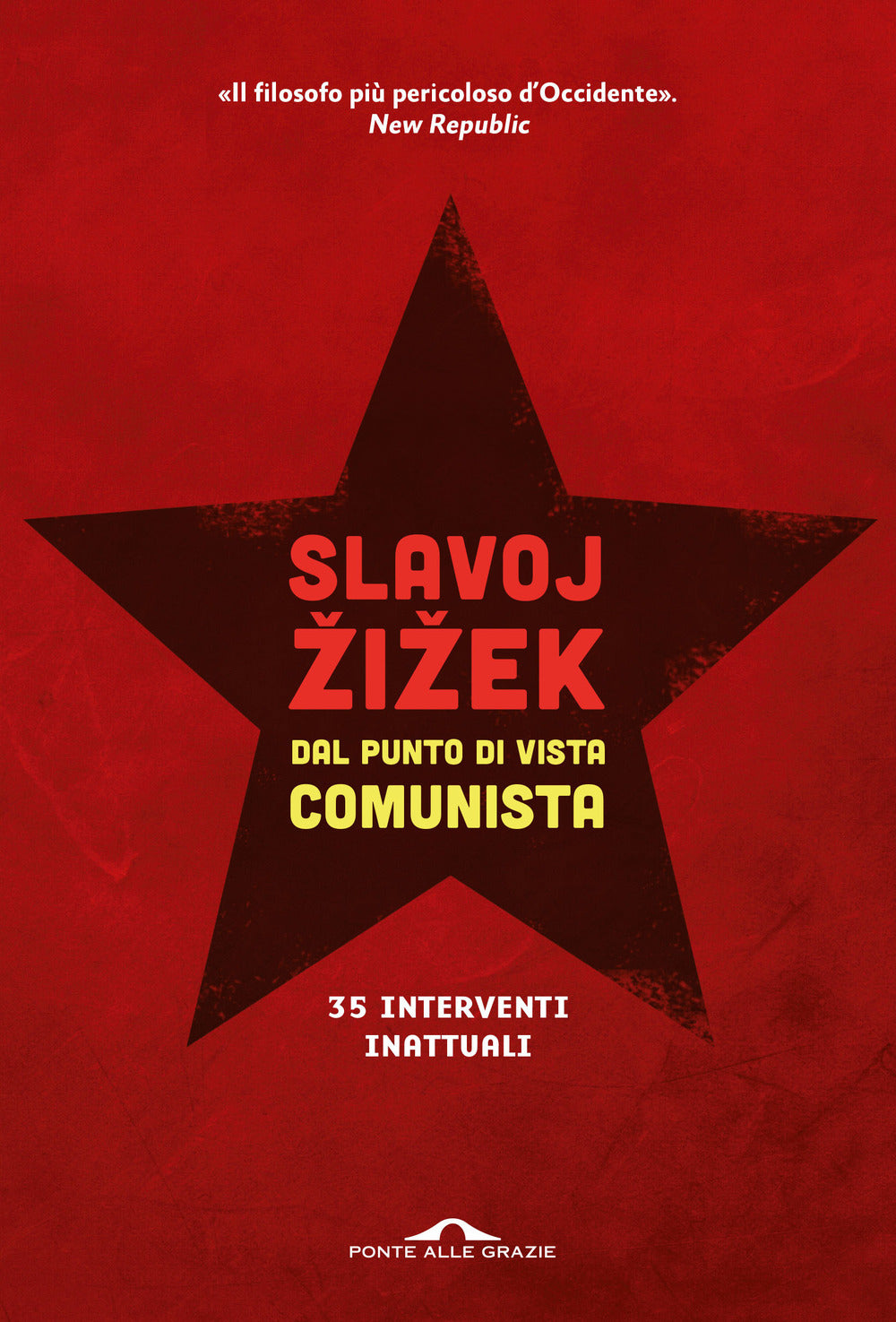 Dal punto di vista comunista. Trentacinque interventi inattuali.