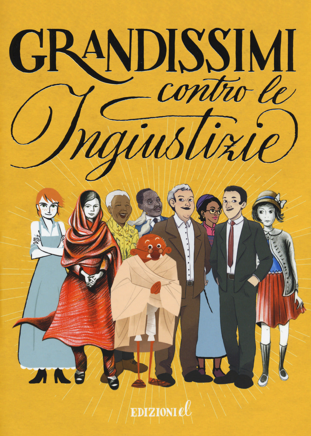 Grandissimi contro le ingiustizie. Ediz. a colori.