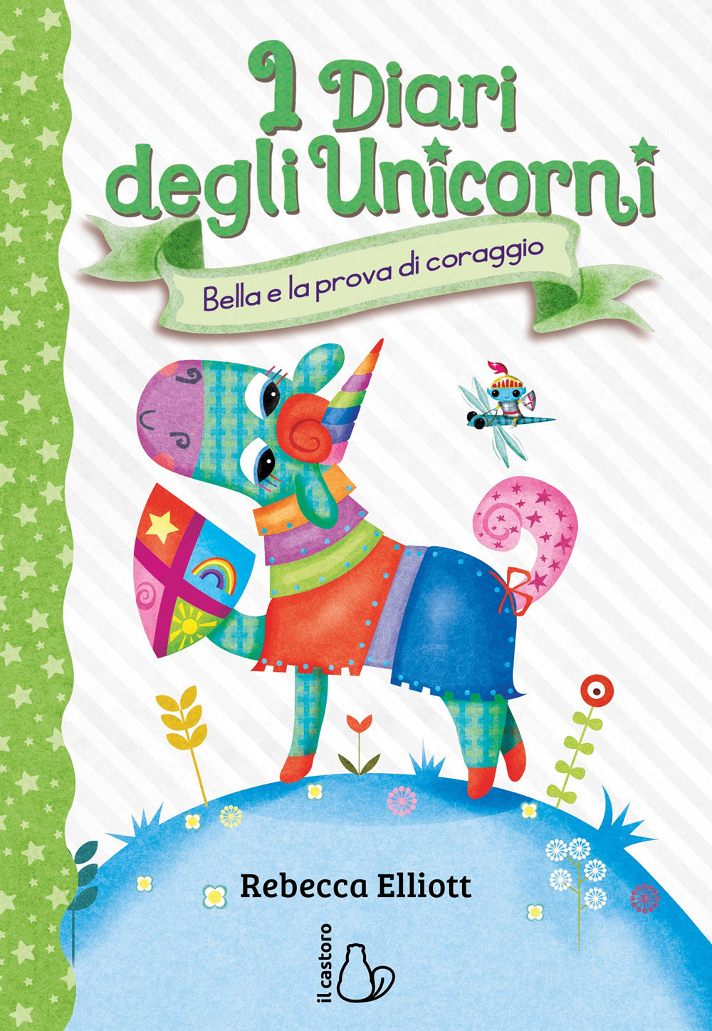 Bella e la prova di coraggio. I diari degli unicorni. Ediz. a colori. Vol. 3.