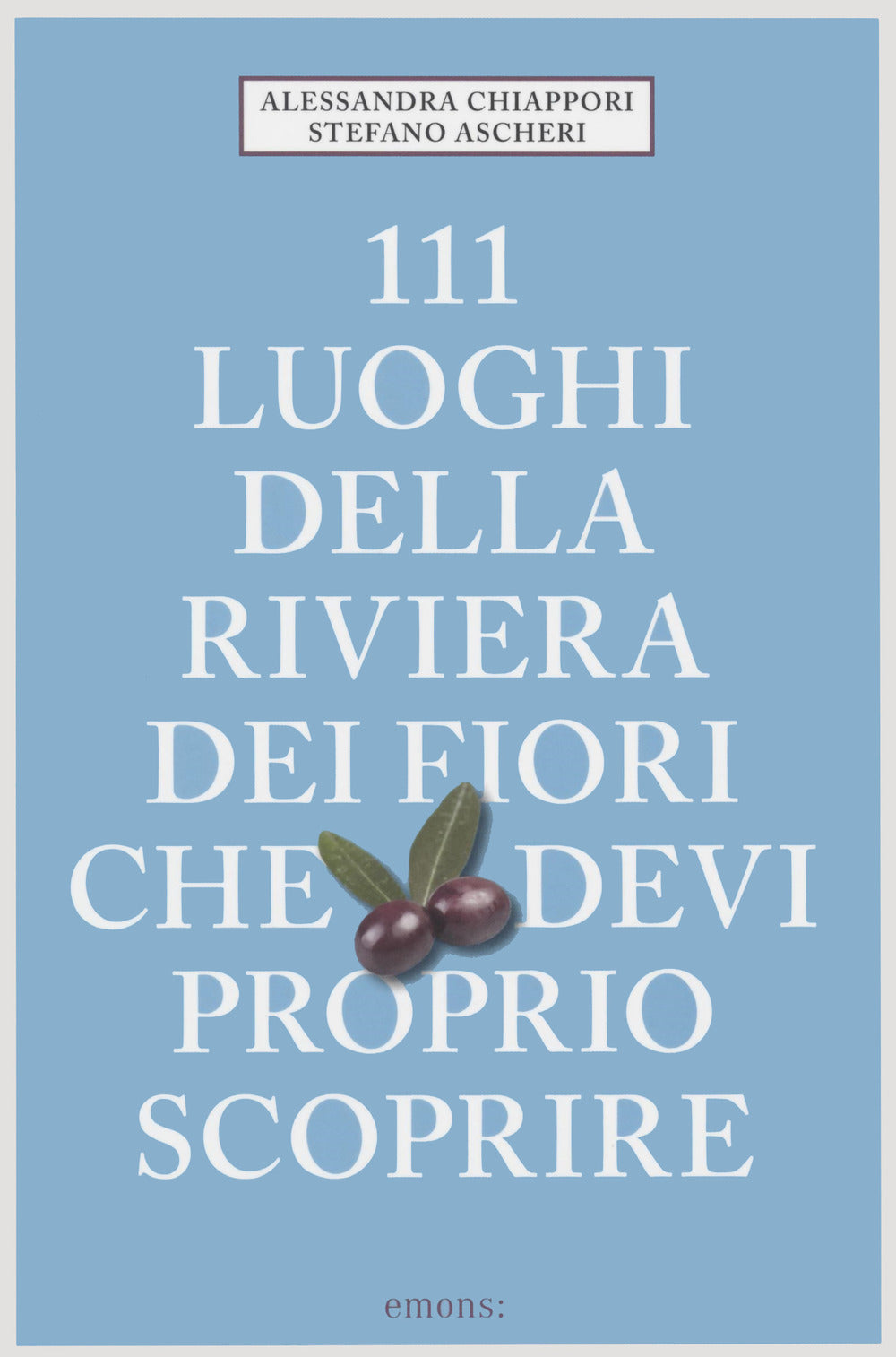 111 luoghi della riviera dei fiori che devi proprio scoprire.