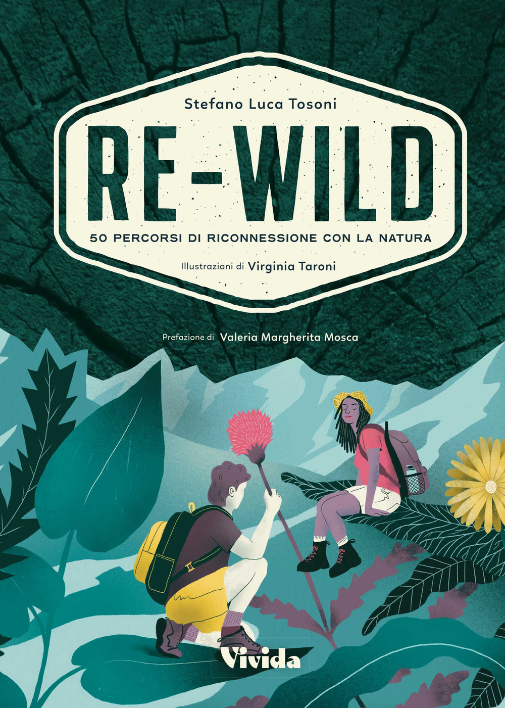 Re-wild. 50 percorsi di riconnessione con la natura. Ediz. a colori.