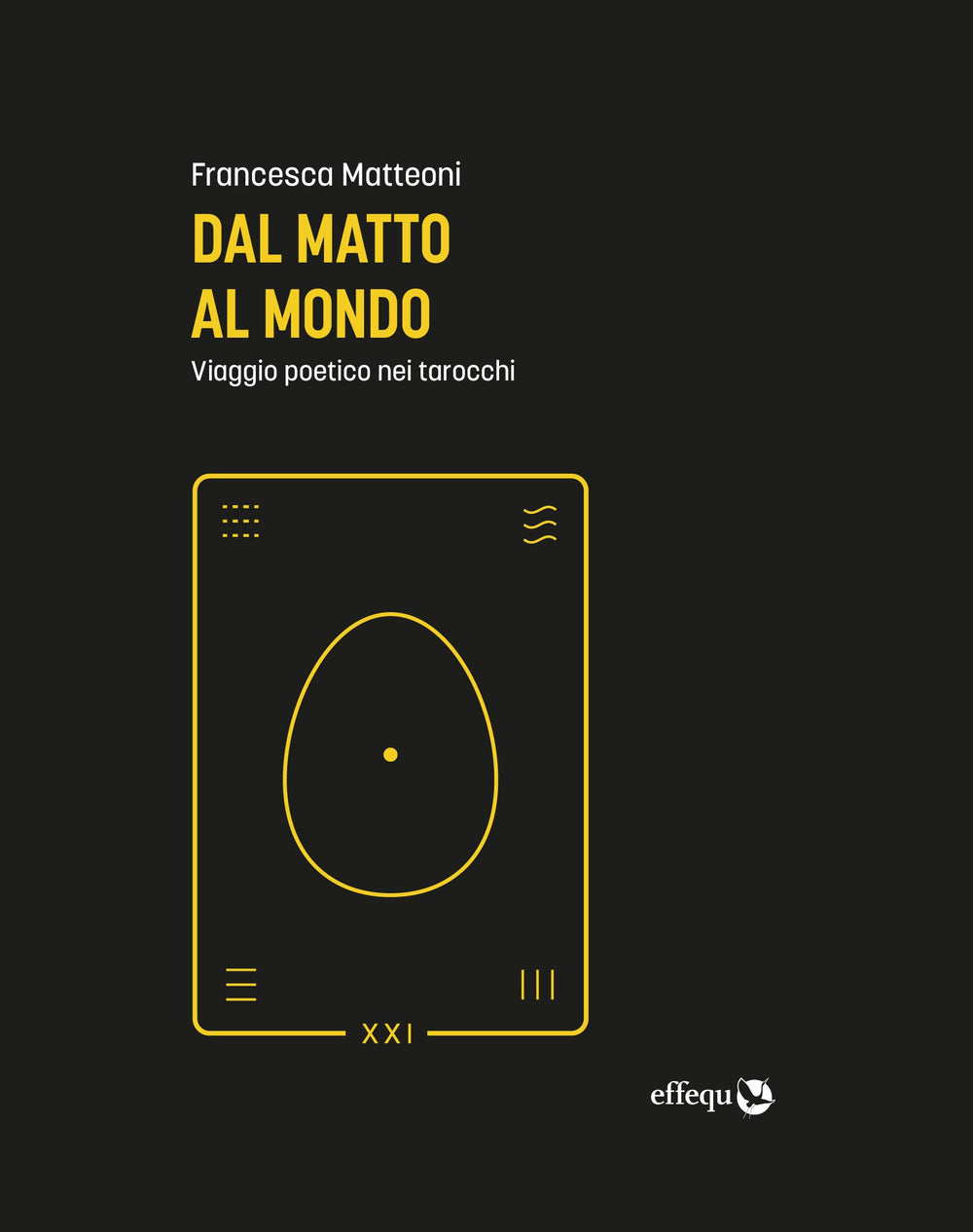 Dal matto al mondo. Viaggio poetico nei tarocchi.