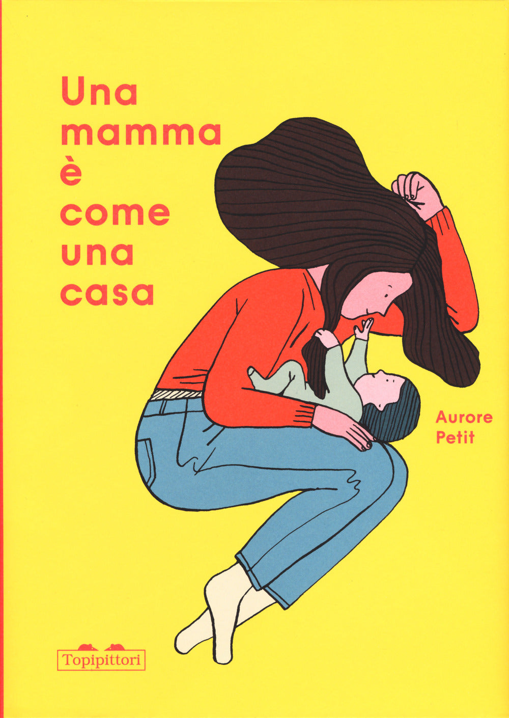 Una mamma è come una casa. Ediz. a colori.