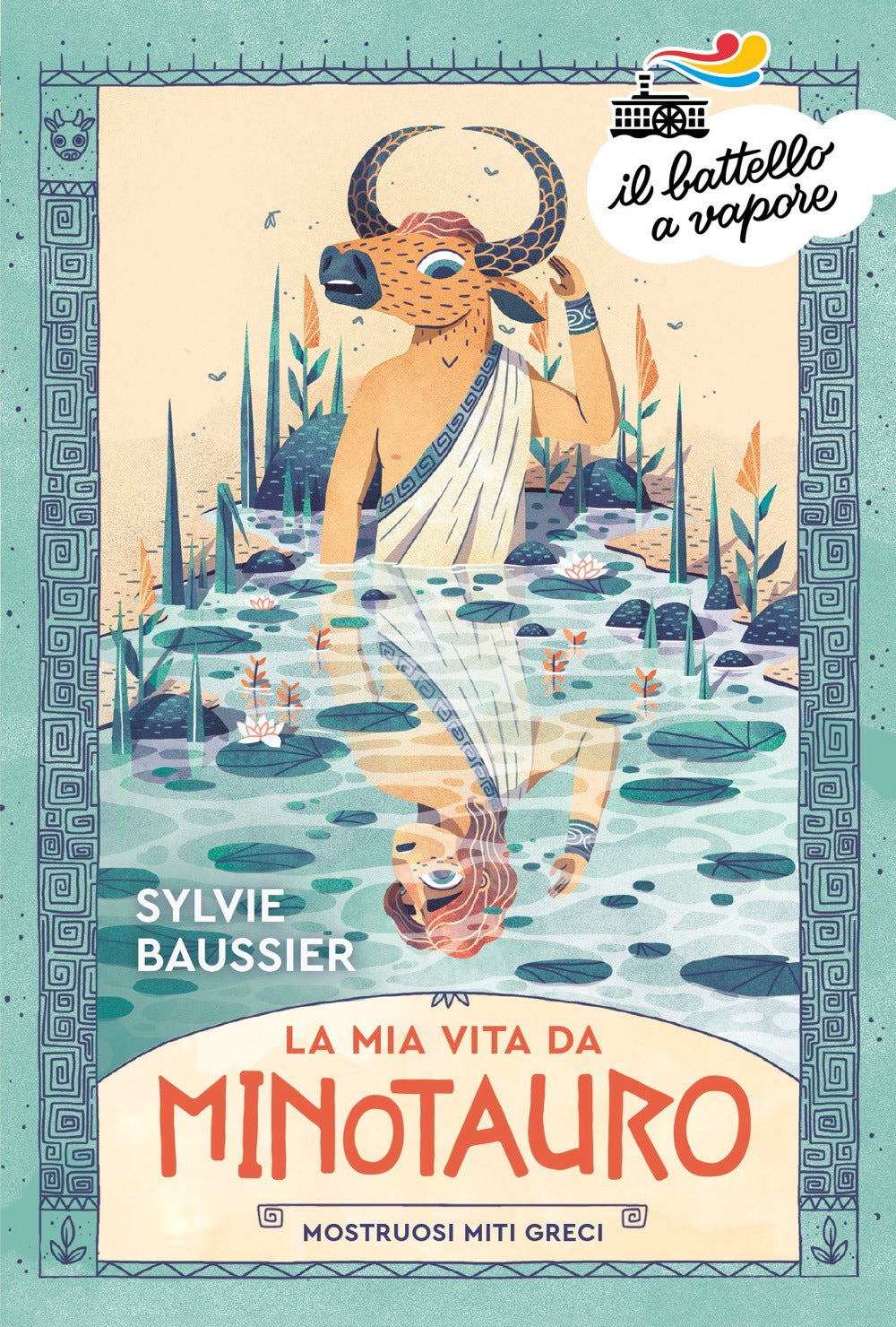 La mia vita da minotauro. Mostruosi miti greci.