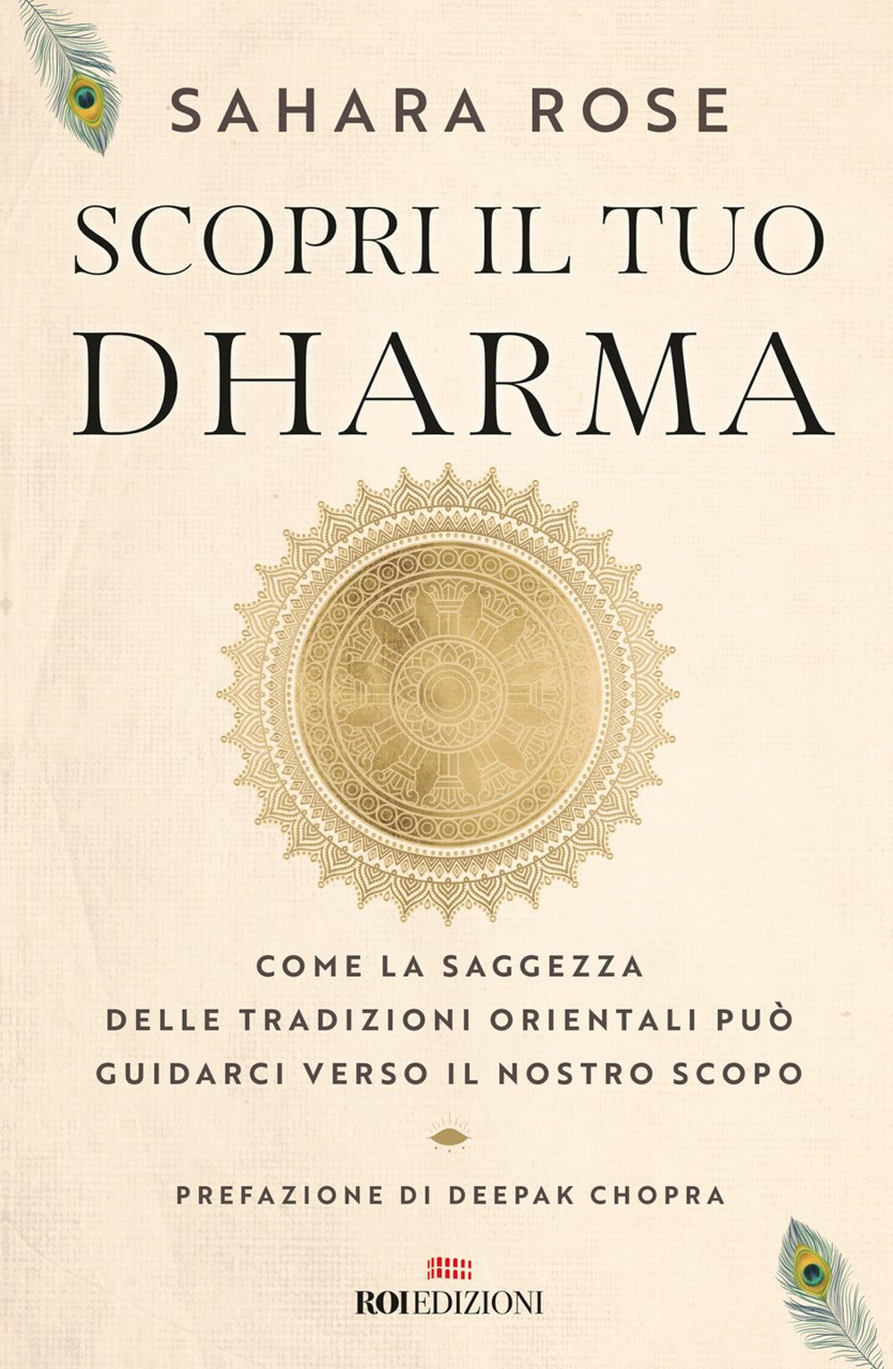 Scopri il tuo Dharma. Come la saggezza delle tradizioni orientali può guidarci verso il nostro scopo.