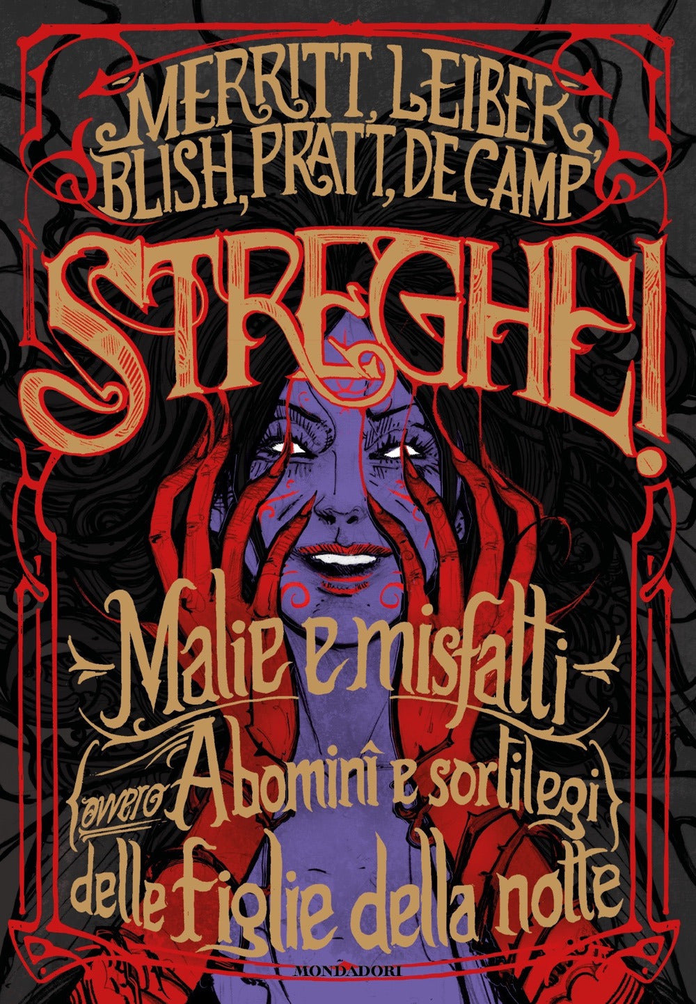Streghe! Malie e misfatti (ovvero abomini e sortilegi) delle figlie della notte.