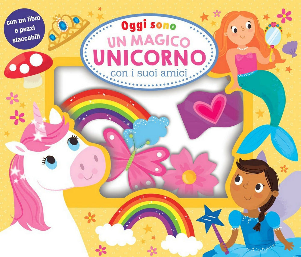 Oggi sono un magico unicorno. Ediz. a colori.