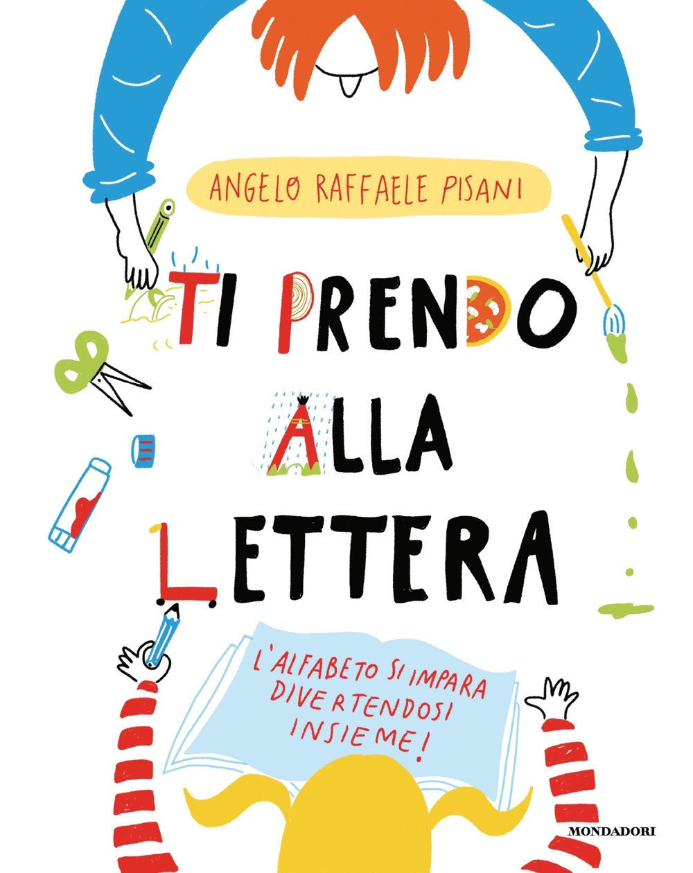 Ti prendo alla lettera! Ediz. a colori.