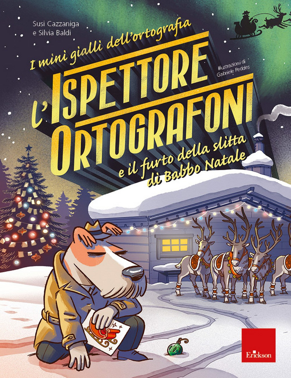 L'ispettore Ortografoni e il furto della slitta di Babbo Natale. I mini gialli dell'ortografia. Vol. 6.