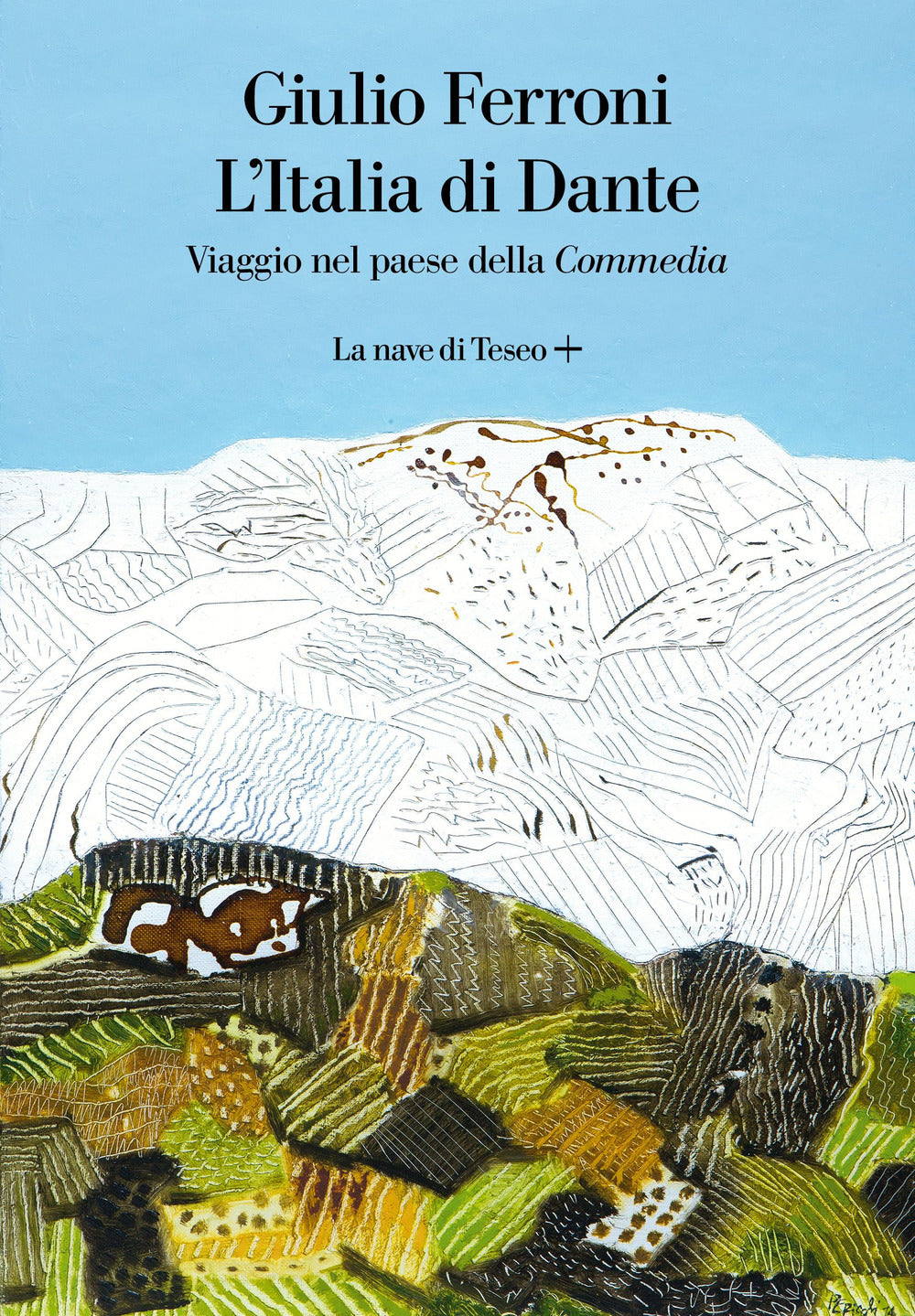 L'Italia di Dante. Viaggio nel Paese della «Commedia».
