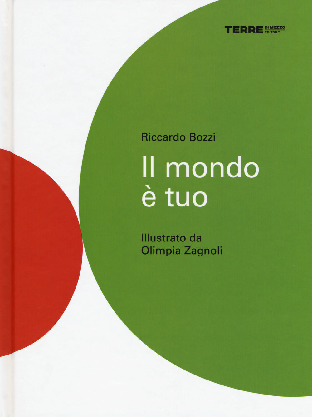 Il mondo è tuo. Ediz. a colori.