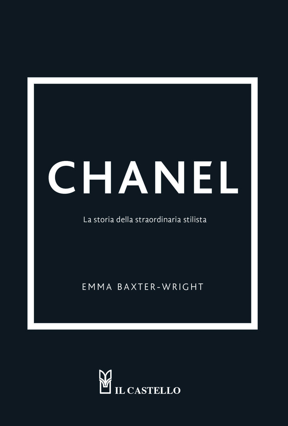 Chanel. La storia della straordinaria stilista. Ediz. a colori