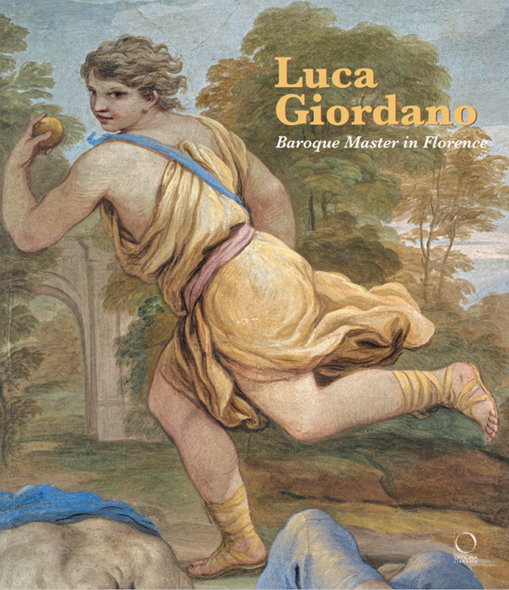 Luca Giordano. Baroque master in Florence. Ediz. a colori