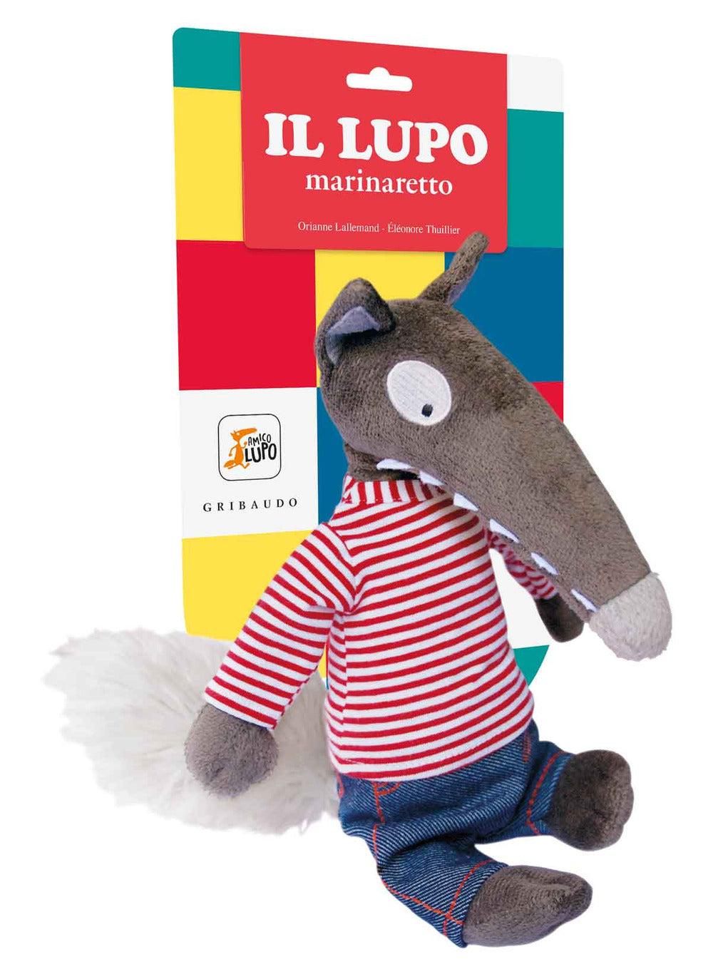 Il lupo marinaretto. Amico lupo. Ediz. a colori. Con Giocattolo morbido.