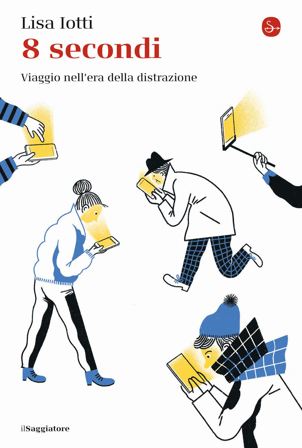 8 secondi. Viaggio nell'era della distrazione.