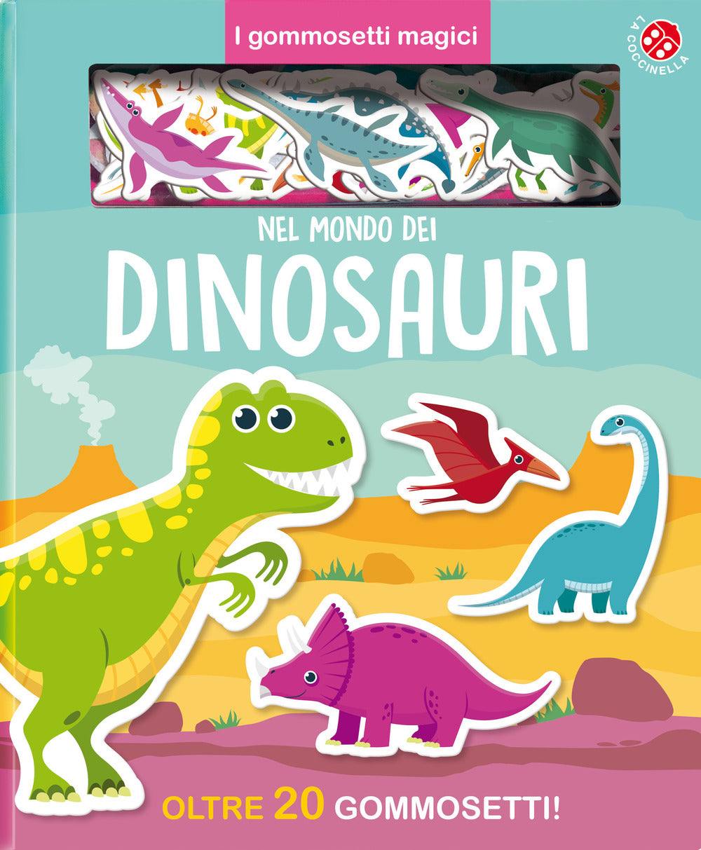 Nel mondo dei dinosauri. Ediz. a colori.