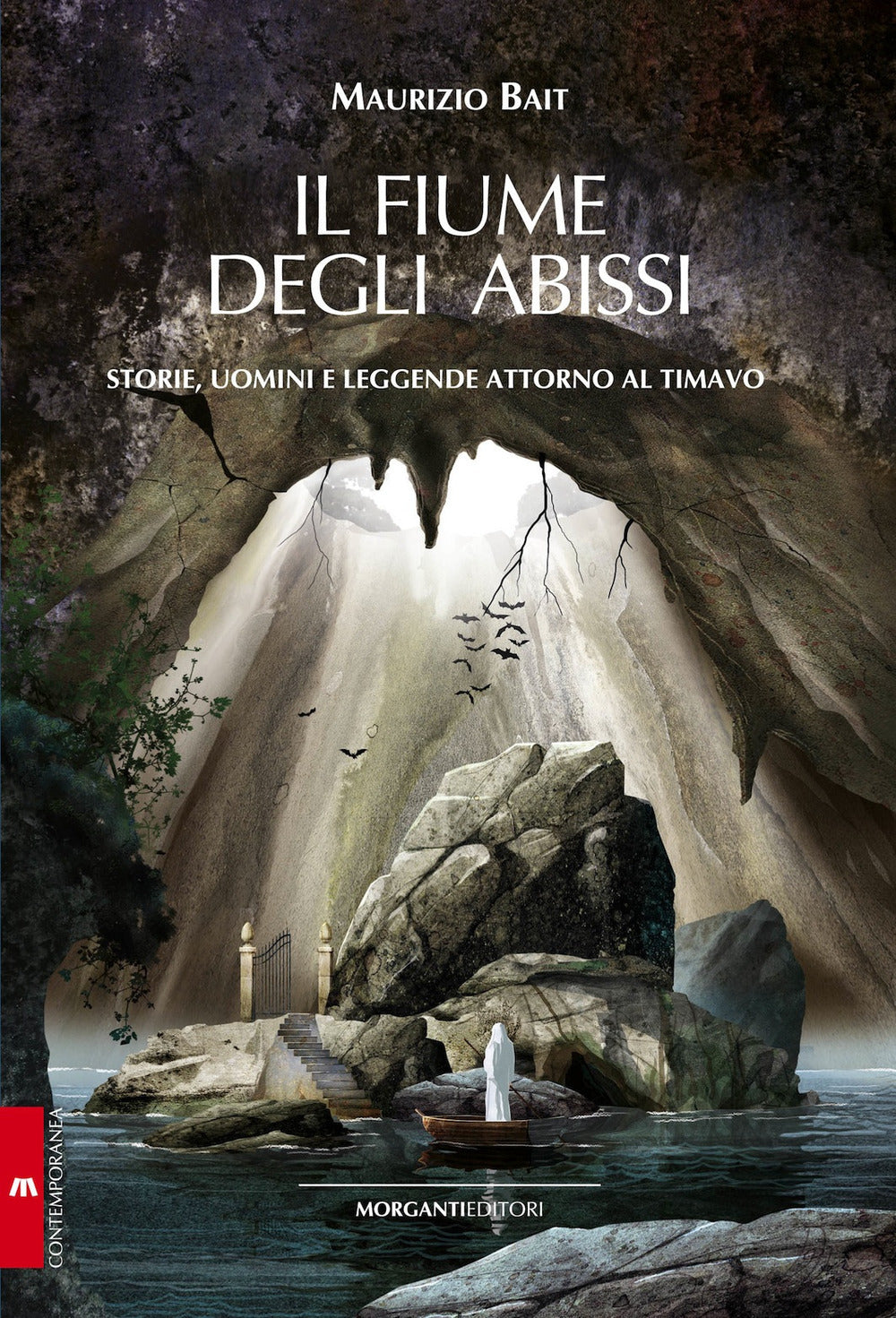 Il fiume degli abissi. Storia, uomini e leggende attorno al Timavo.