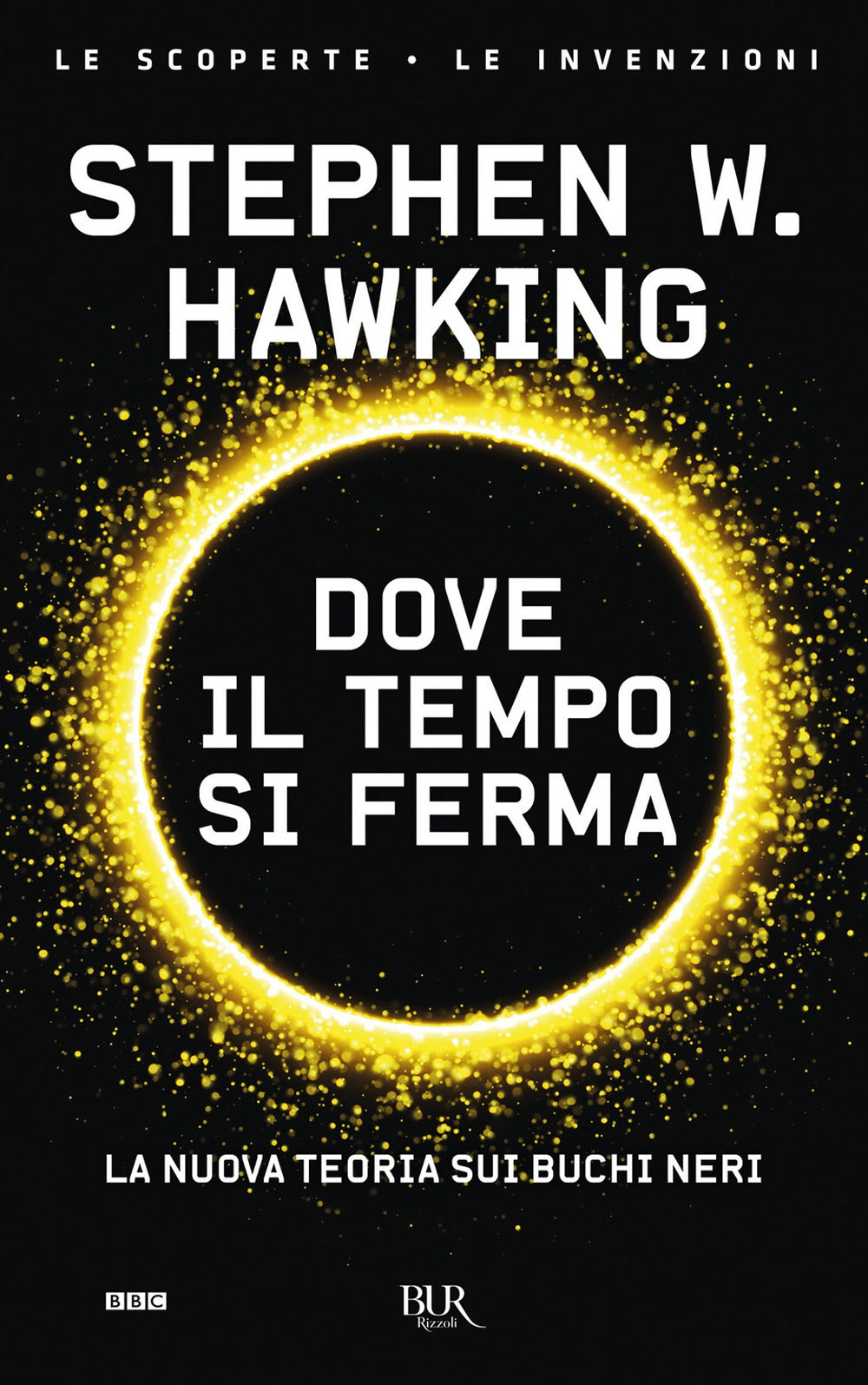 Dove il tempo si ferma. La nuova teoria sui buchi neri.
