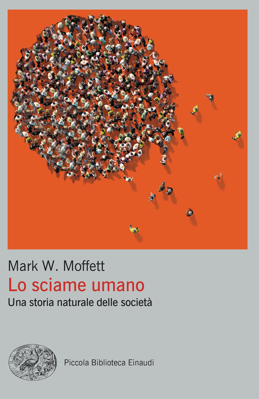 Lo sciame umano. Una storia naturale delle società.