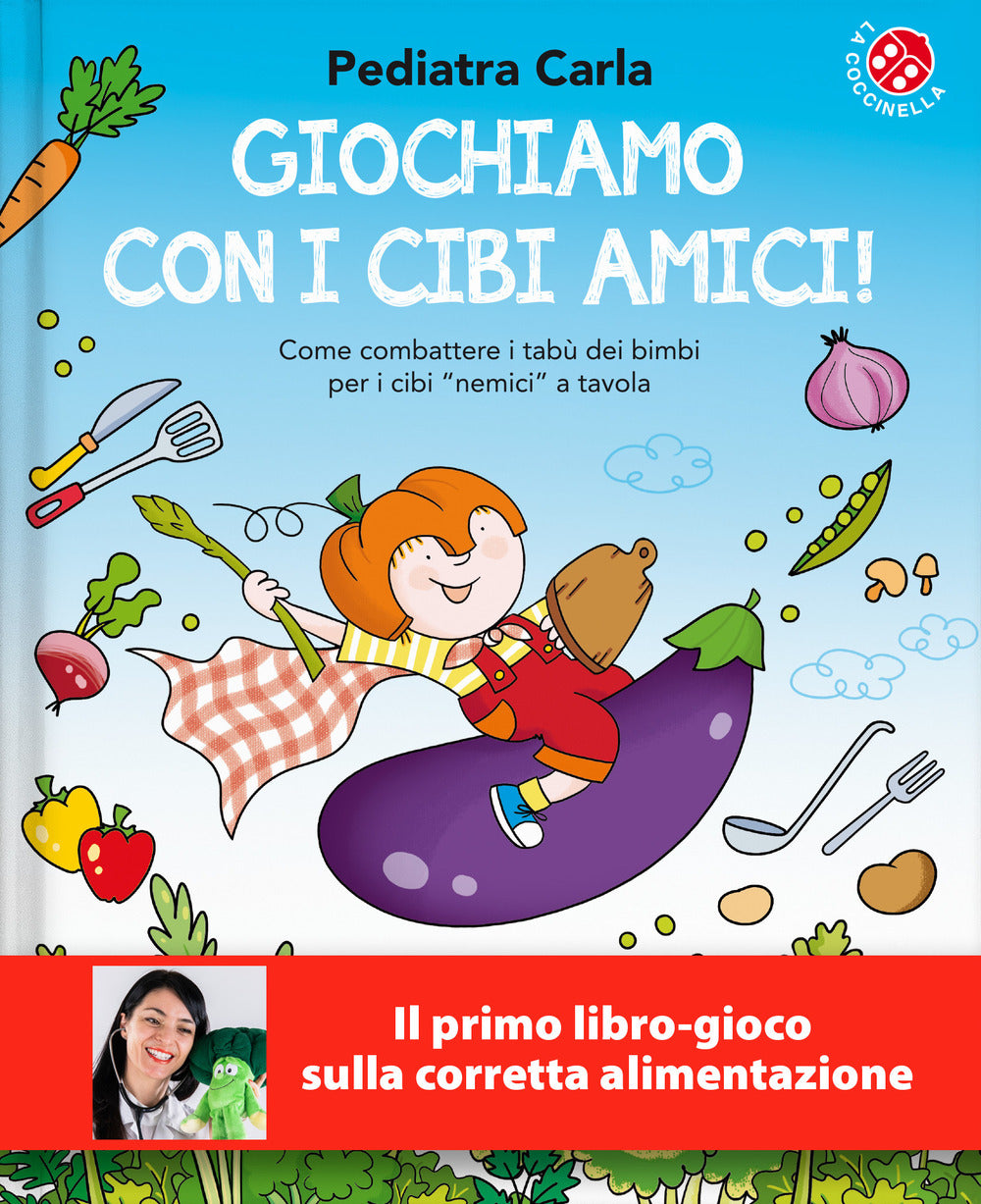 Giochiamo con i cibi amici! Ediz. a colori.