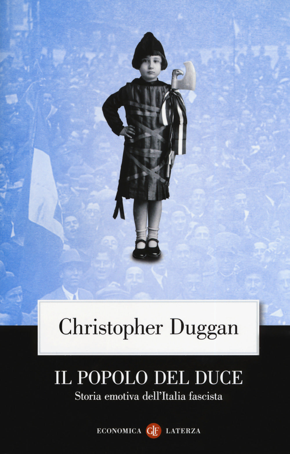 Il popolo del Duce. Storia emotiva dell'Italia fascista.