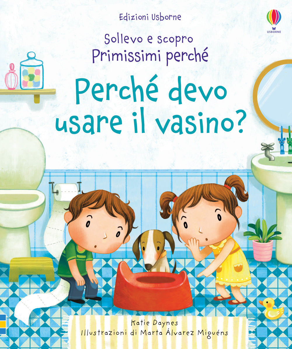 Perché devo usare il vasino? Ediz. a colori.