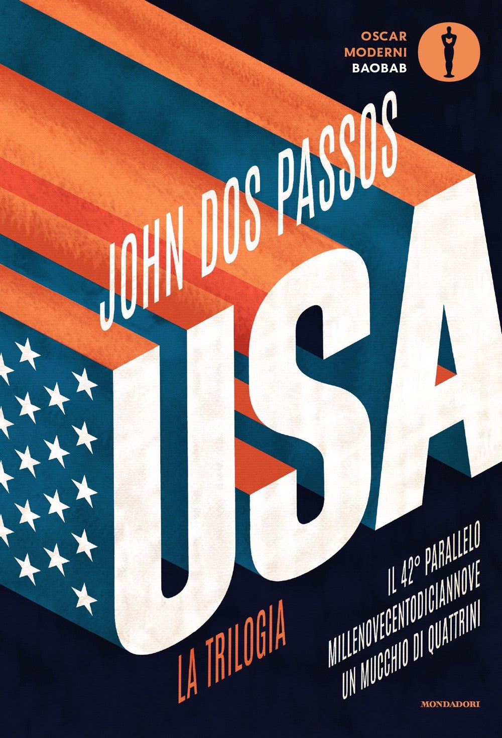 U.S.A. La trilogia: Il 42° parallelo-Millenovecentodiciannove-Un mucchio di quattrini.
