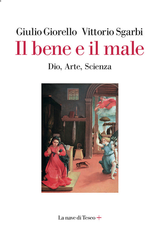 Il bene e il male. Dio, arte, scienza.