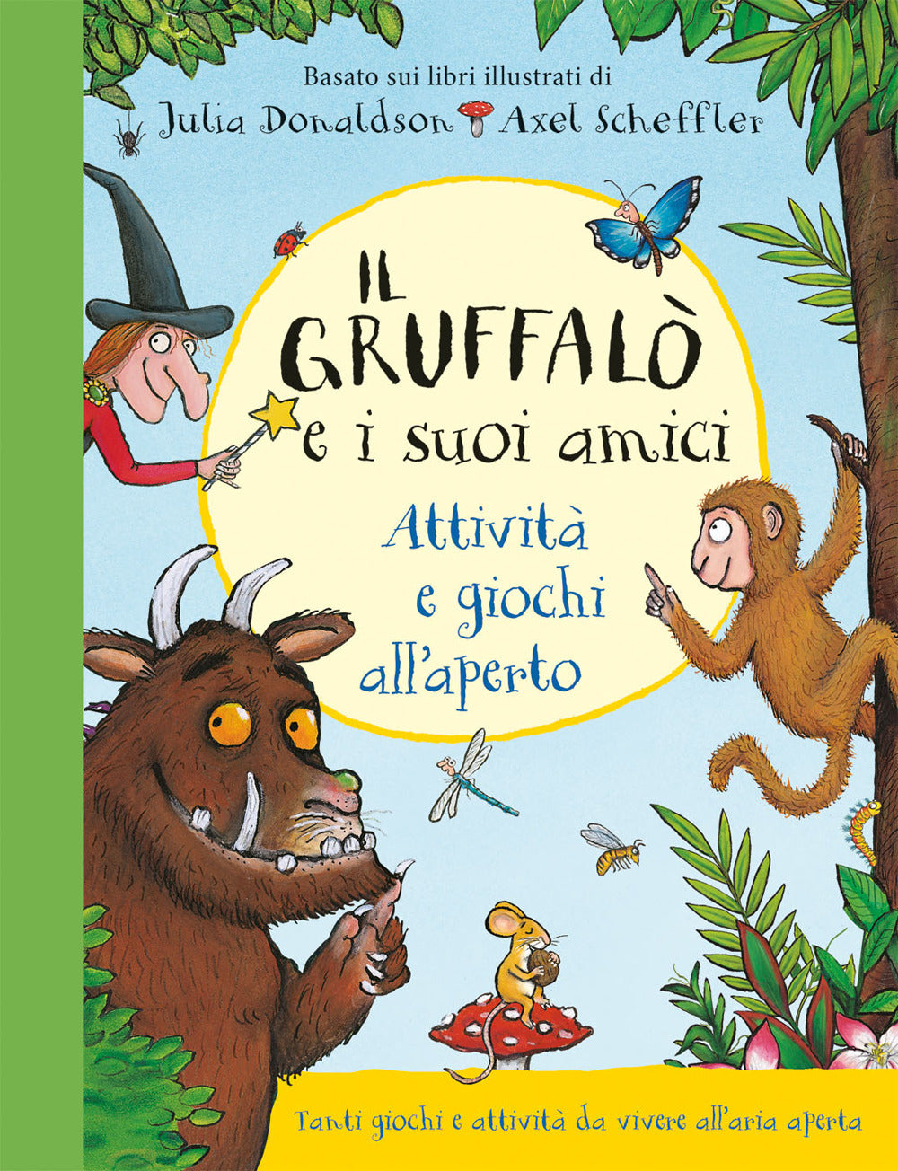 Il Gruffalò e i suoi amici. Attività e giochi all'aperto. Ediz. a colori. Ediz. a spirale.