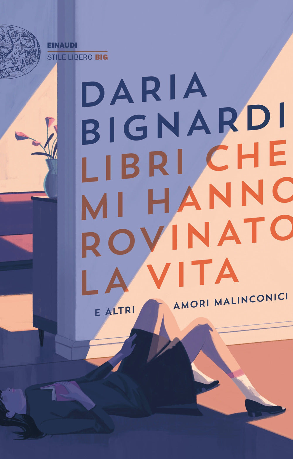 Libri che mi hanno rovinato la vita e altri amori malinconici.