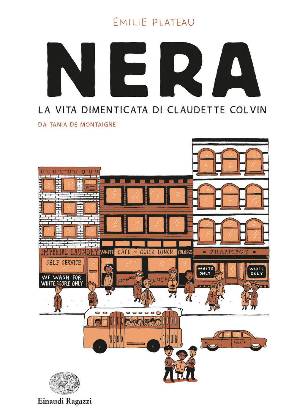 Nera. La vita dimenticata di Claudette Colvin da Tania de Montaigne.