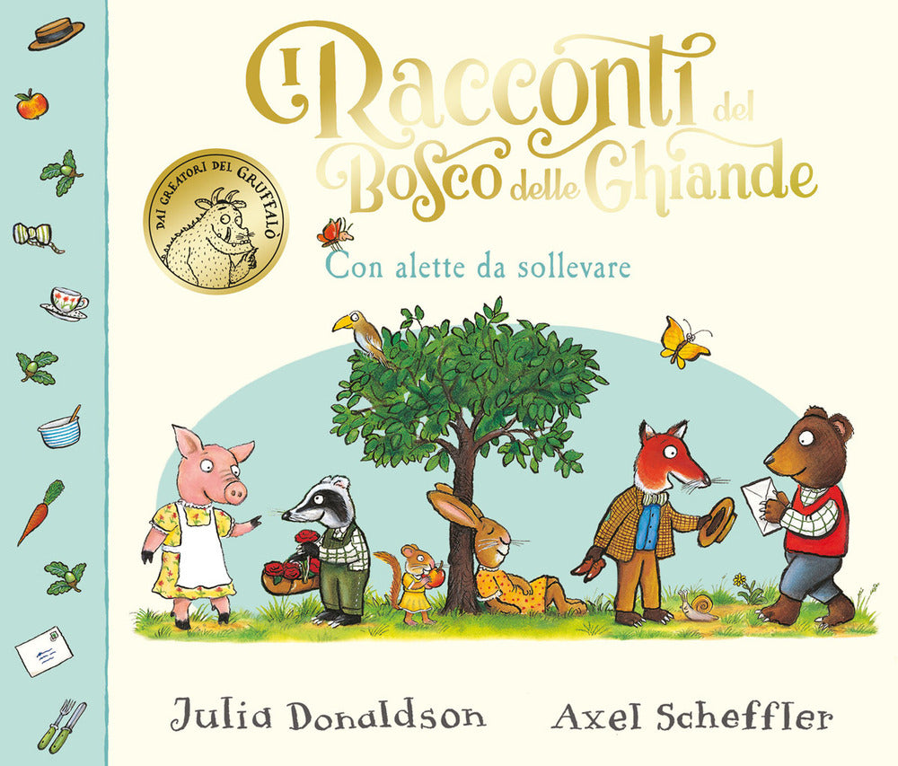 I racconti del Bosco delle Ghiande. Ediz. illustrata.