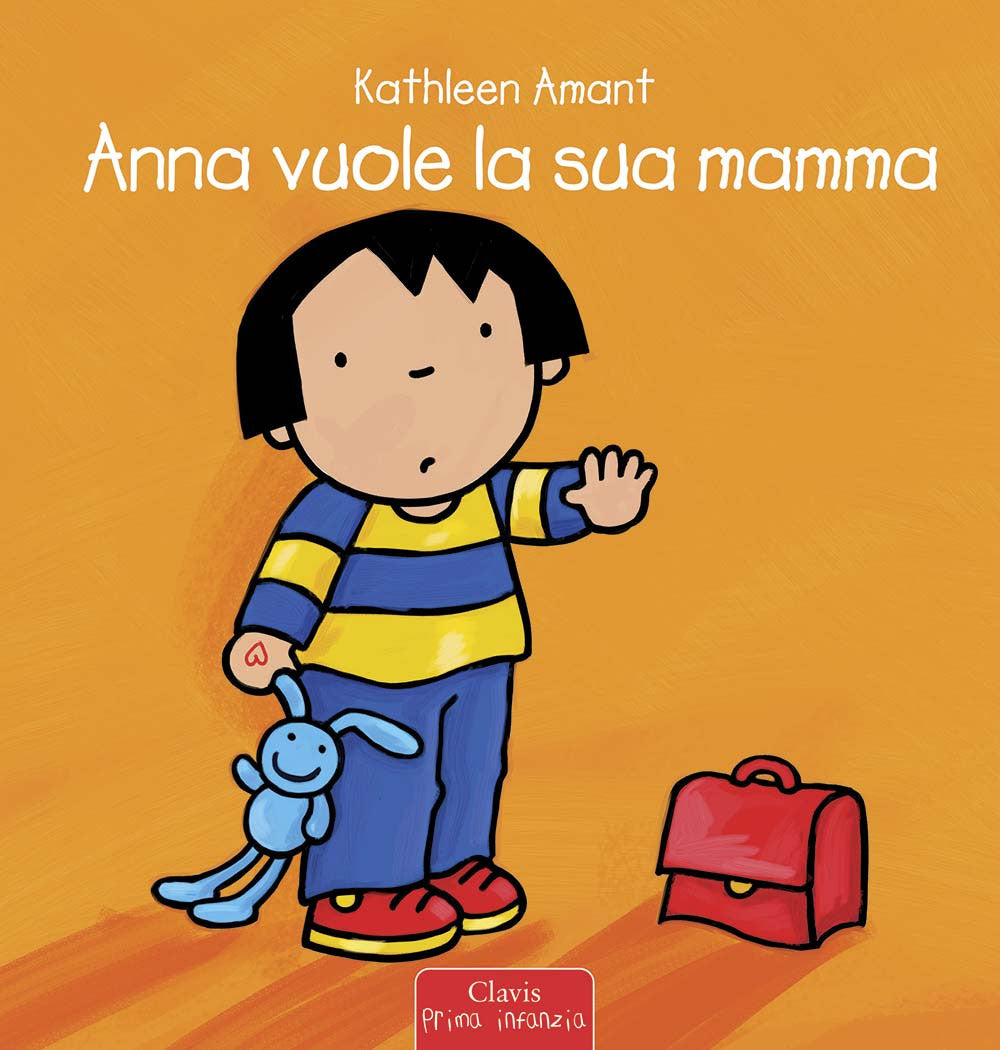 Anna vuole la sua mamma. Ediz. a colori.