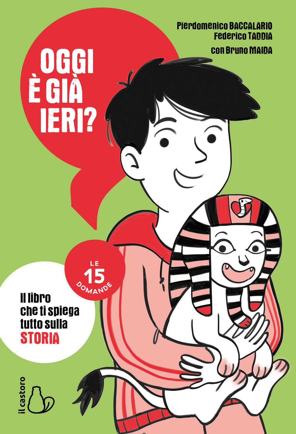 Oggi è già ieri? Il libro che ti spiega tutto sulla storia. Le 15 domande.