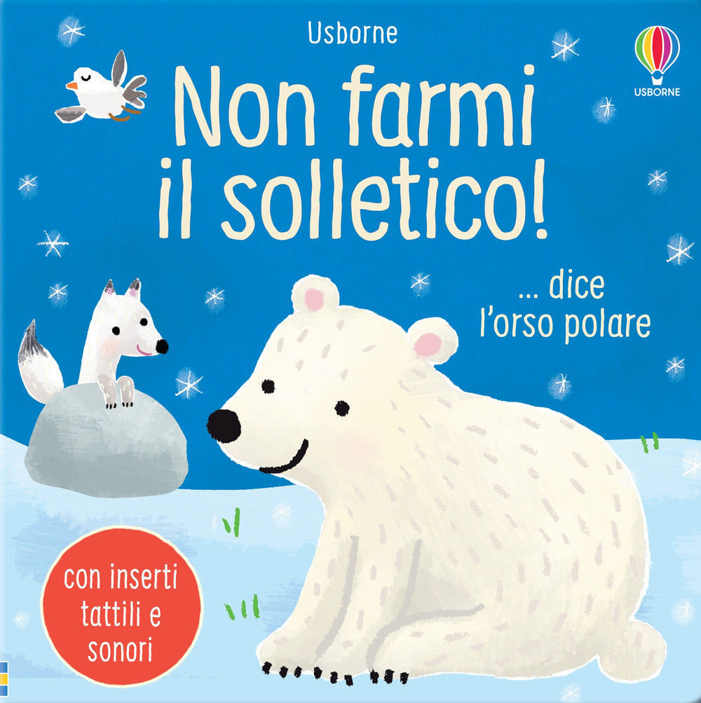 Non farmi il solletico!... dice l'orso polare. Ediz. a colori.